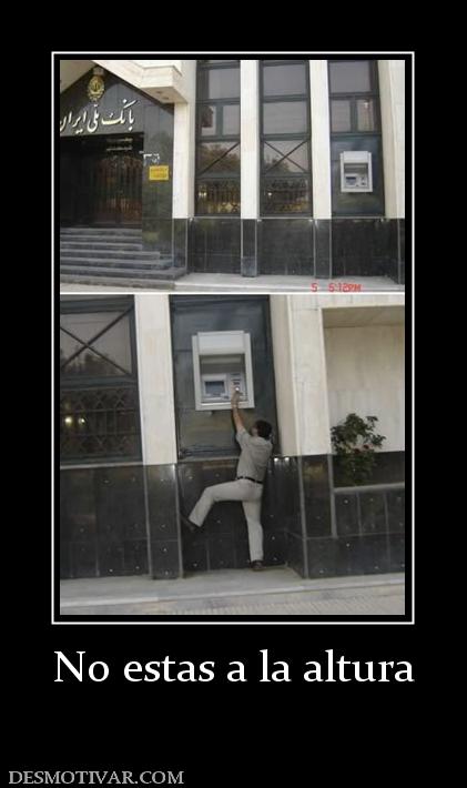 No estas a la altura