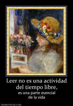 Leer no es una actividad del tiempo libre, es una parte esencial de la vida