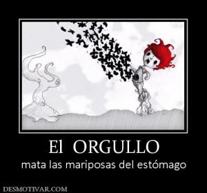 El  ORGULLO mata las mariposas del estómago
