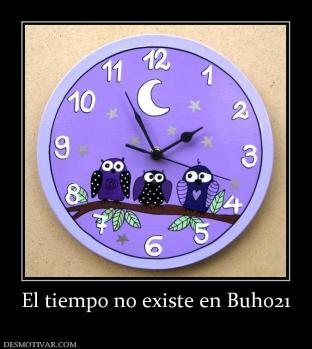 El tiempo no existe en Buho21