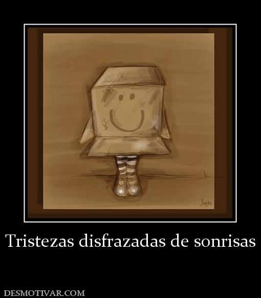 Tristezas disfrazadas de sonrisas