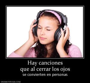 Hay canciones que al cerrar los ojos se convierten en personas