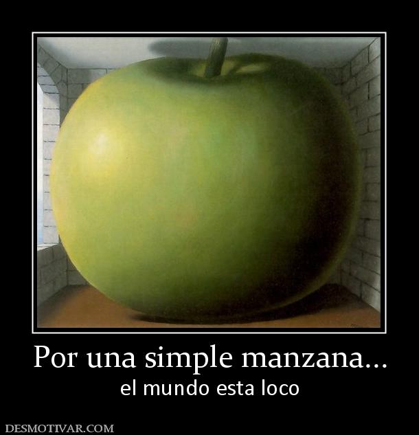 Por una simple manzana... el mundo esta loco