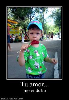 Tu amor... me endulza