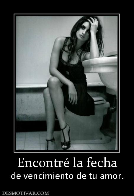 Encontré la fecha de vencimiento de tu amor.