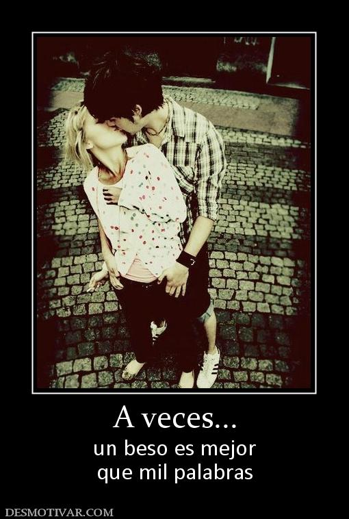 A veces... un beso es mejor que mil palabras