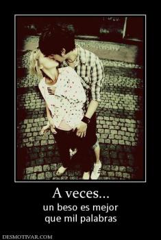A veces... un beso es mejor que mil palabras