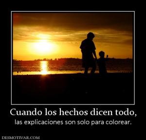 Cuando los hechos dicen todo, las explicaciones son solo para colorear.