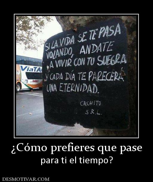 ¿Cómo prefieres que pase para ti el tiempo?