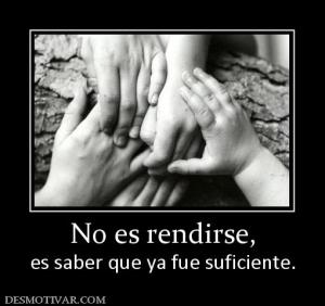 No es rendirse, es saber que ya fue suficiente.