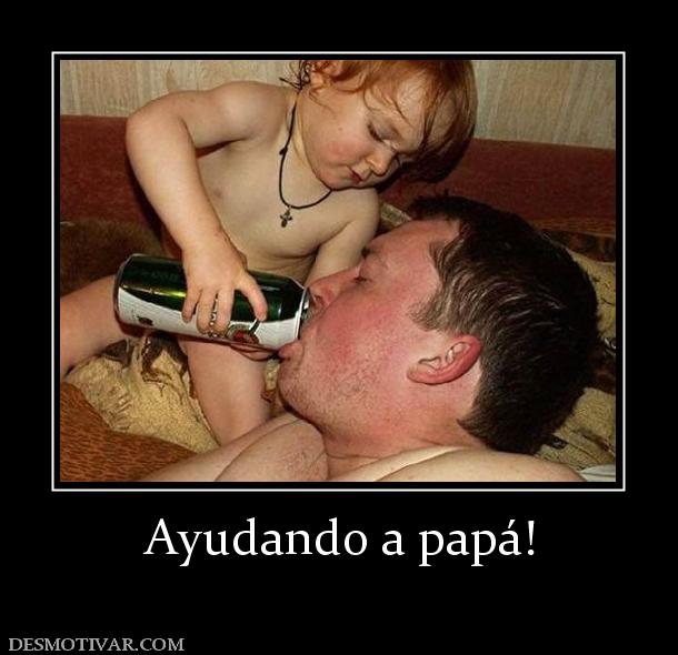Ayudando a papá!