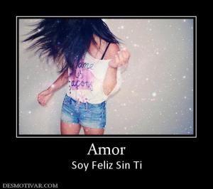 Amor Soy Feliz Sin Ti