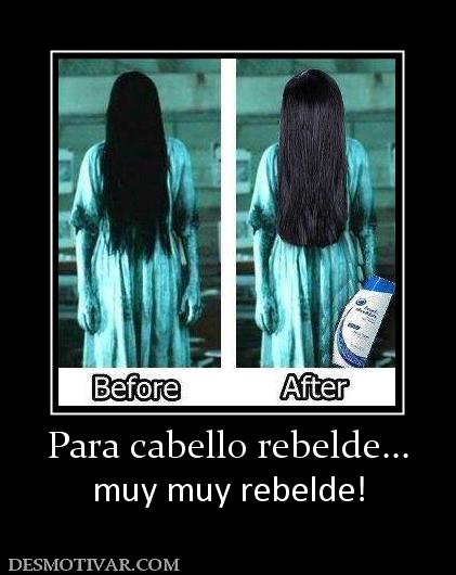 Para cabello rebelde... muy muy rebelde!