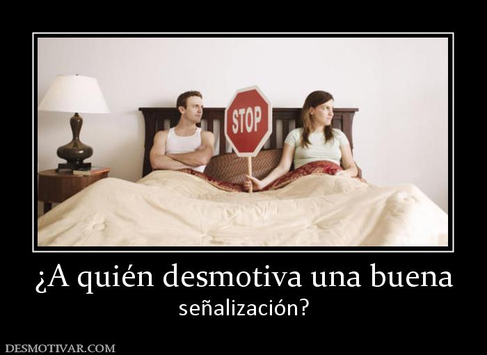 ¿A quién desmotiva una buena señalización?