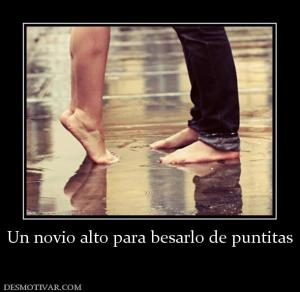 Un novio alto para besarlo de puntitas
