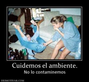 Cuidemos el ambiente. No lo contaminemos