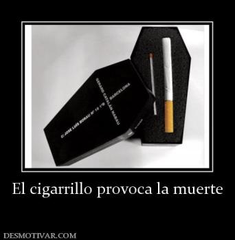 El cigarrillo provoca la muerte