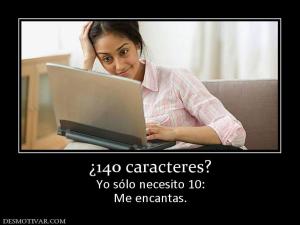 ¿140 caracteres? Yo sólo necesito 10: Me encantas.