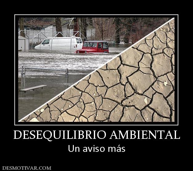 DESEQUILIBRIO AMBIENTAL Un aviso más