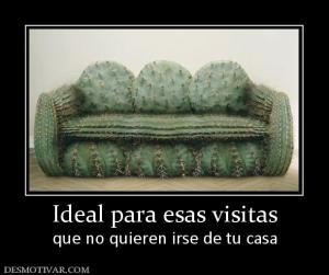 Ideal para esas visitas que no quieren irse de tu casa