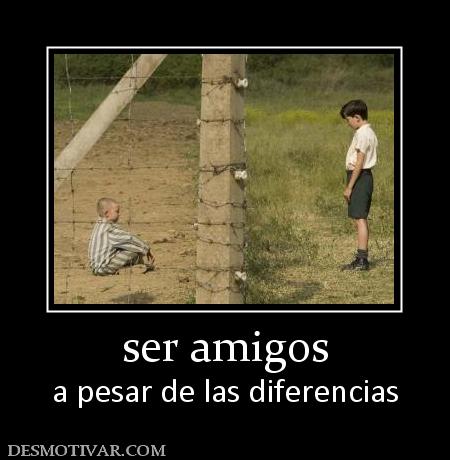 ser amigos a pesar de las diferencias