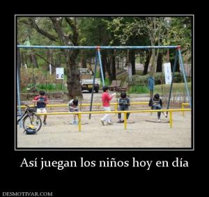 Así juegan los niños hoy en día
