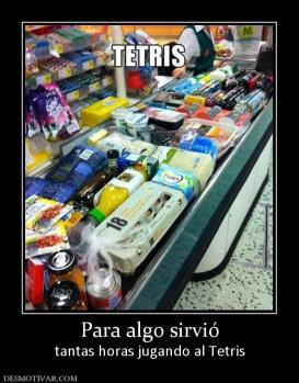 Para algo sirvió tantas horas jugando al Tetris