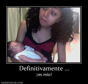 Definitivamente ... ¡es mío!