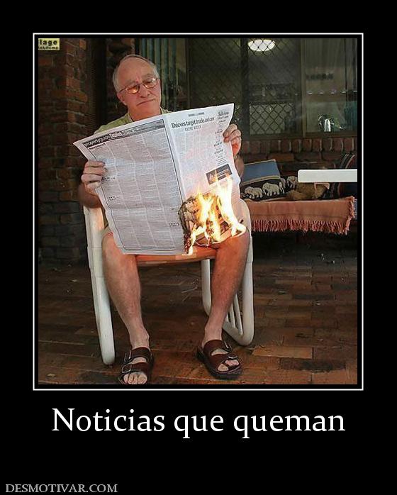 Noticias que queman
