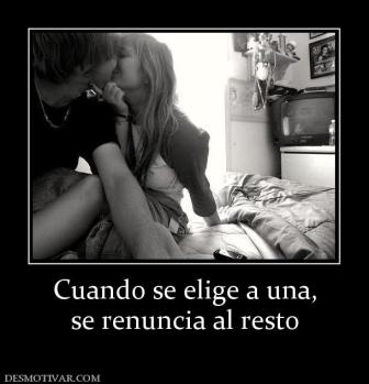 Cuando se elige a una, se renuncia al resto