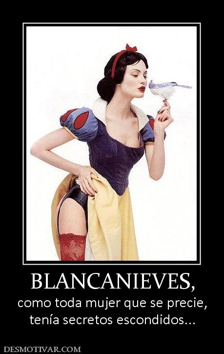 BLANCANIEVES, como toda mujer que se precie, tenía secretos escondidos...