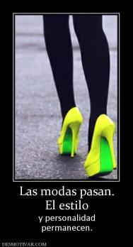Las modas pasan. El estilo y personalidad permanecen.