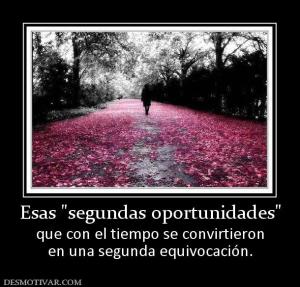 Esas  que con el tiempo se convirtieron en una segunda equivocación.