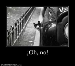 ¡Oh, no!
