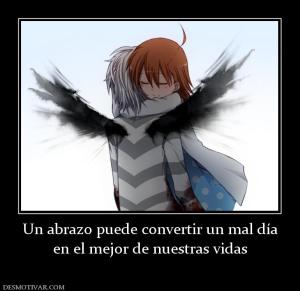 Un abrazo puede convertir un mal día en el mejor de nuestras vidas