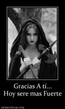 Gracias A tí... Hoy sere mas Fuerte
