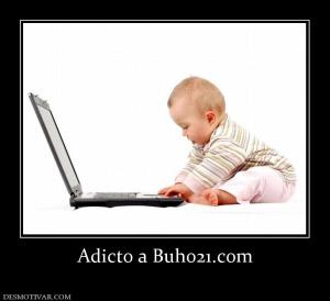 Adicto a Buho21.com