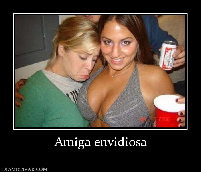 Amiga envidiosa
