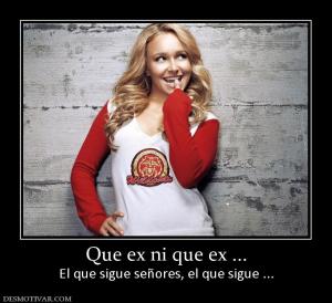 Que ex ni que ex ... El que sigue señores, el que sigue ...