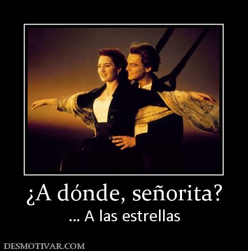 ¿A dónde, señorita? … A las estrellas