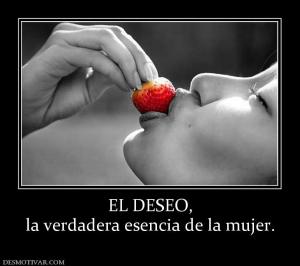EL DESEO, la verdadera esencia de la mujer.