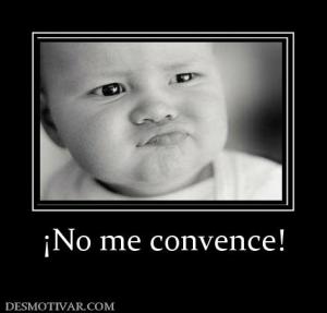 ¡No me convence!