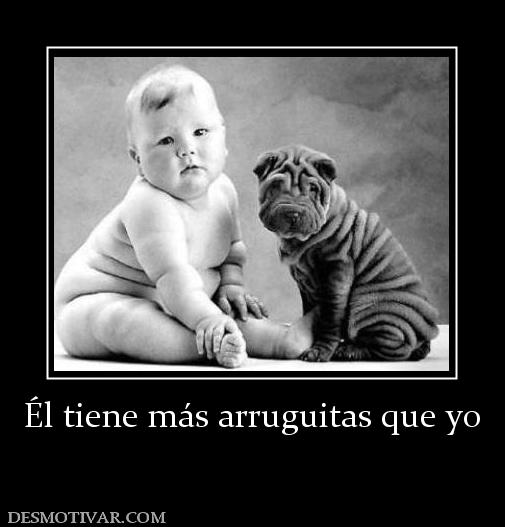 Él tiene más arruguitas que yo