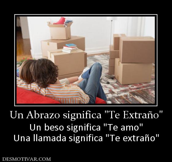Un Abrazo significa  Un beso significa  Una llamada significa