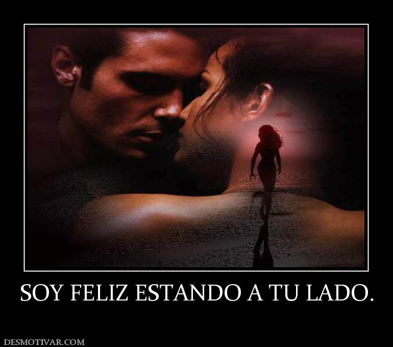 SOY FELIZ ESTANDO A TU LADO.