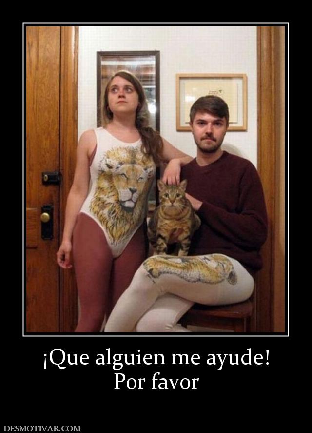 ¡Que alguien me ayude! Por favor