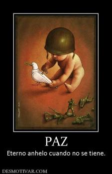 PAZ Eterno anhelo cuando no se tiene.