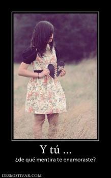 Y tú ... ¿de qué mentira te enamoraste?