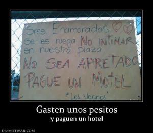 Gasten unos pesitos y paguen un hotel