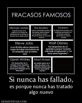 Si nunca has fallado, es porque nunca has tratado algo nuevo